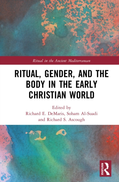 Book cover of: Ritual, Gender, and the Body in the Early Christian World