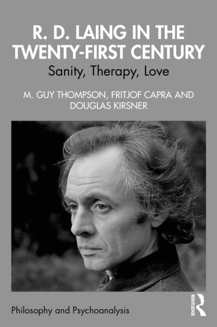 Book cover of: R. D. Laing in the Twenty-First Century. By: Michael Guy Thompson