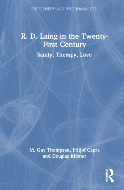 Book cover of: R. D. Laing in the Twenty-First Century. By: Michael Guy Thompson