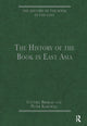 Book cover of: History of the Book in East Asia. By: Cynthia Brokaw