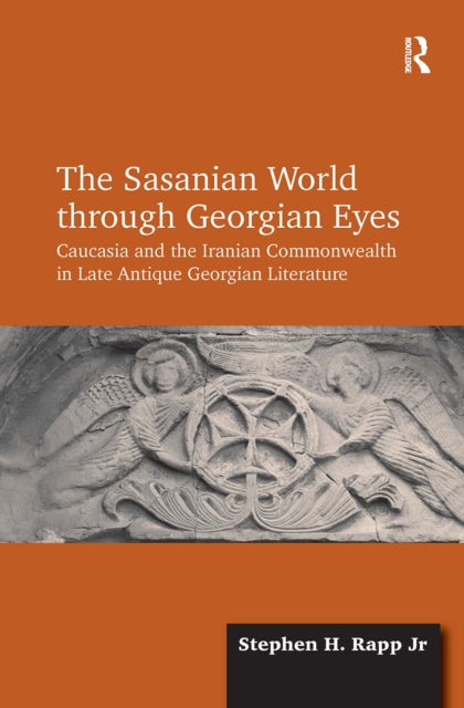 Book cover of: Sasanian World through Georgian Eyes