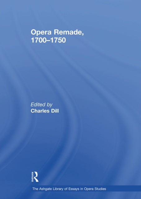 Opera Remade, 1700–1750