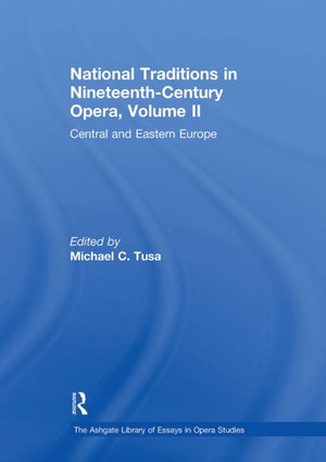 National Traditions in Nineteenth-Century Opera, Volume II