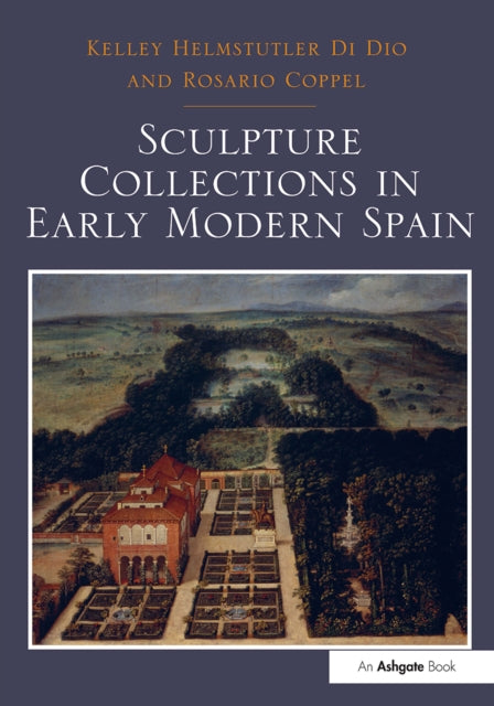 Book cover of: Sculpture Collections in Early Modern Spain