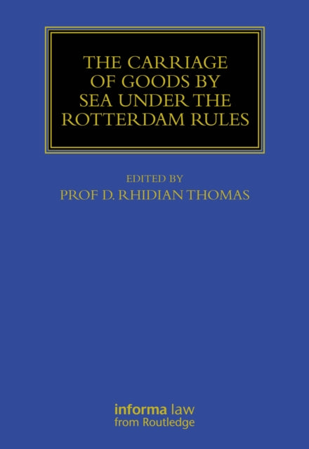 Book cover of: Carriage Of Goods By Sea Under The Rotterdam Rules. By: Rhidian Thomas