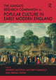 Book cover of: Ashgate Research Companion to Popular Culture in Early Modern England. By: Andrew Hadfield