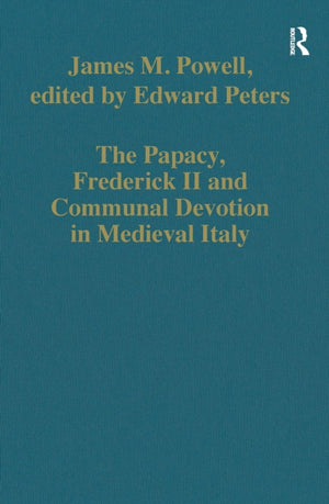 The Papacy, Frederick II and Communal Devotion in Medieval Italy