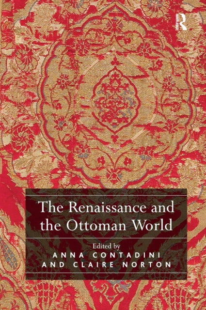 Book cover of: Renaissance and the Ottoman World. By: Anna Contadini