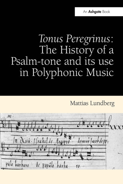 Book cover of: Tonus Peregrinus: The History of a Psalm-tone and its use in Polyphonic Music