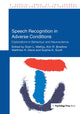 Book cover of: Speech Recognition in Adverse Conditions
