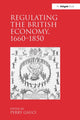 Book cover of: Regulating the British Economy, 1660?1850. By: Perry Gauci