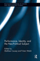 Book cover of: Performance, Identity, and the Neo-Political Subject. By: Fintan Walsh