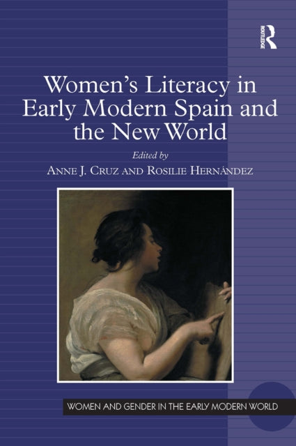 Book cover of: Women's Literacy in Early Modern Spain and the New World