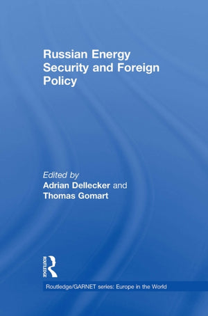 Russian Energy Security and Foreign Policy