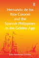 Book cover of: Hernando de los R? Coronel and the Spanish Philippines in the Golden Age. By: John Newsome Crossley