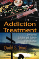 Book cover of: Addiction Treatment. By: Daniel E. Hood