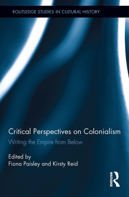 Book cover of: Critical Perspectives on Colonialism. By: Fiona Paisley