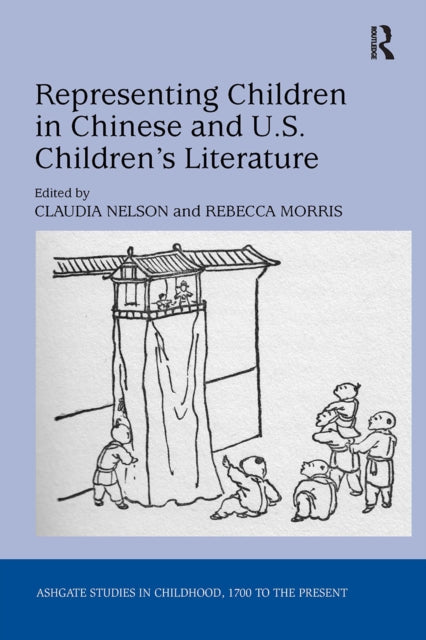 Book cover of: Representing Children in Chinese and U.S. Children's Literature. By: Claudia Nelson