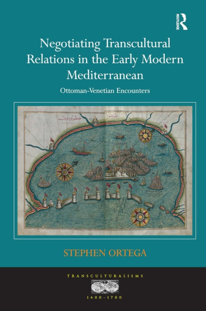 Book cover of: Negotiating Transcultural Relations in the Early Modern Mediterranean