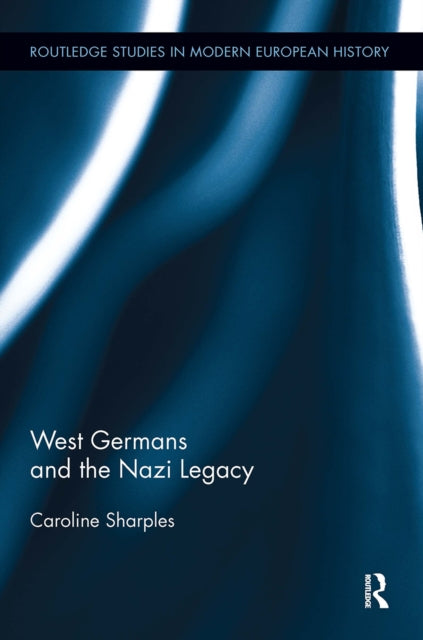 Book cover of: West Germans and the Nazi Legacy