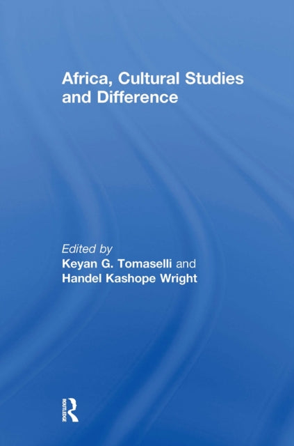 Book cover of: Africa, Cultural Studies and Difference. By: Keyan Tomaselli
