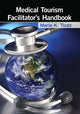 Book cover of: Medical Tourism Facilitator's Handbook