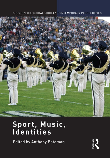 Book cover of: Sport, Music, Identities. By: Anthony Bateman
