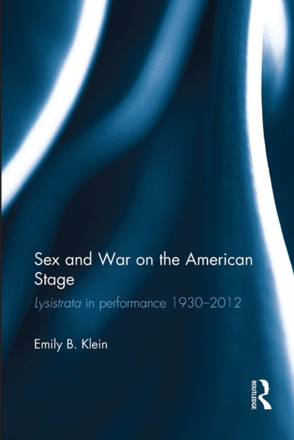 Book cover of: Sex and War on the American Stage