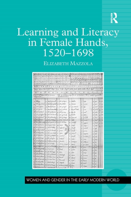 Book cover of: Learning and Literacy in Female Hands, 1520-1698