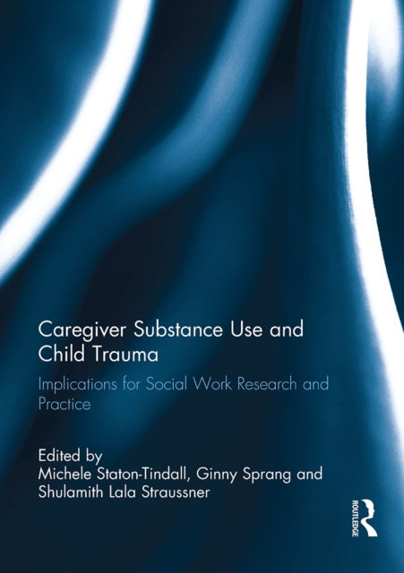 Book cover of: Caregiver Substance Use and Child Trauma