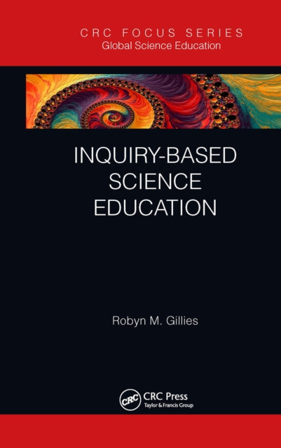 Book cover of: Inquiry-based Science Education. By: Robyn M. Gillies