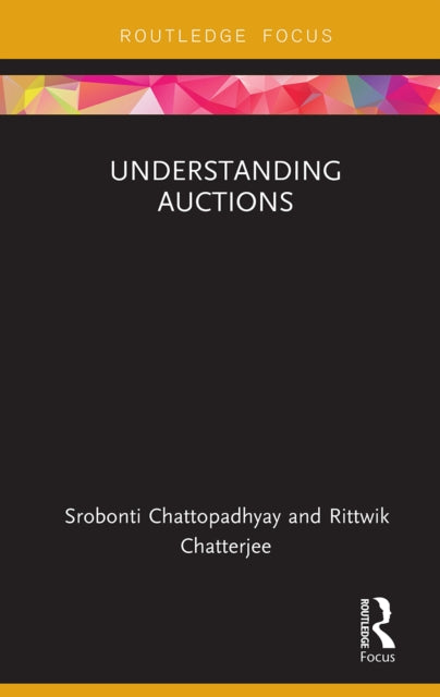 Book cover of: Understanding Auctions. By: Srobonti Chattopadhyay