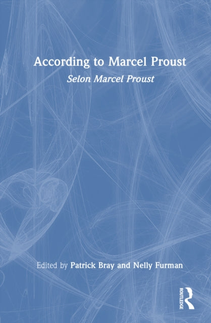 Book cover of: According to Marcel Proust. By: Patrick Bray