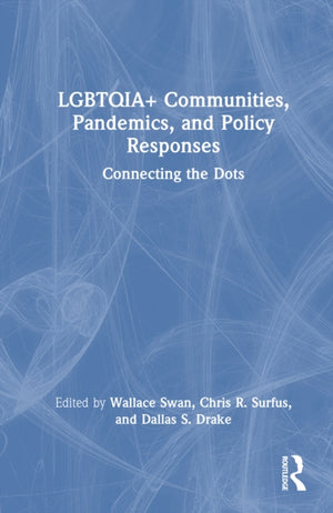 LGBTQIA+ Communities, Pandemics, and Policy Responses