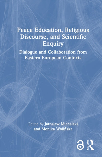 Book cover of: Peace Education, Religious Discourse, and Scientific Enquiry