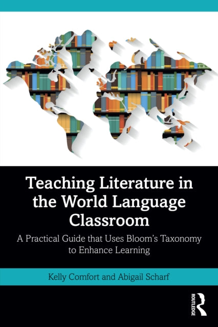 Book cover of: Teaching Literature in the World Language Classroom. By: Kelly Comfort