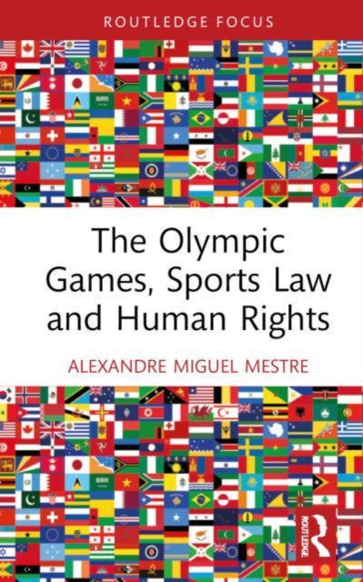 Book cover of: Olympic Games, Sports Law and Human Rights. By: Alexandre Miguel Mestre