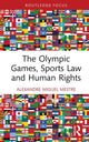 Book cover of: Olympic Games, Sports Law and Human Rights. By: Alexandre Miguel Mestre