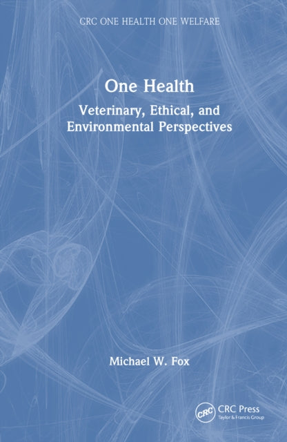 Book cover of: One Health. By: Michael W. Fox