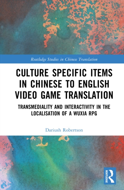 Book cover of: Culture Specific Items in Chinese to English Video Game Translation. By: Dariush Robertson