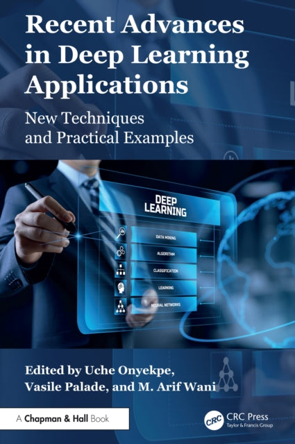 Book cover of: Recent Advances in Deep Learning Applications. By: Uche Onyekpe