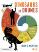 Book cover of: Dinosaurs to Drones