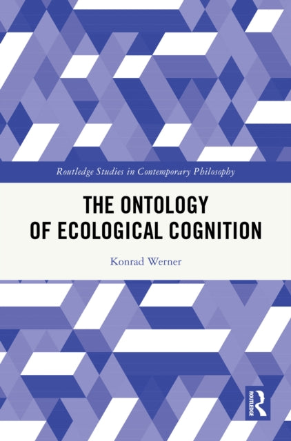 Book cover of: Ontology of Ecological Cognition. By: Konrad Werner