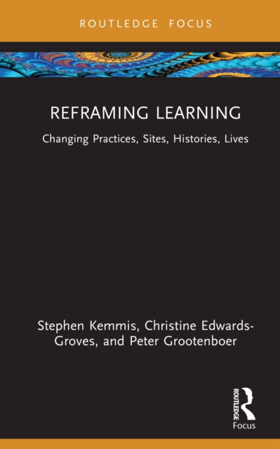 Book cover of: Reframing Learning. By: Stephen Kemmis