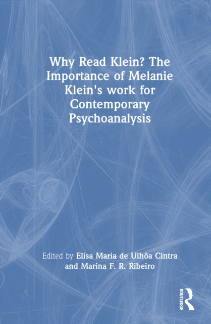 Book cover of: Why Read Klein? The Importance of Melanie Klein's work for Contemporary Psychoanalysis