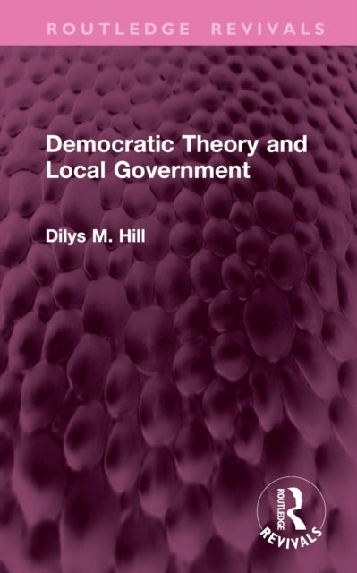 Book cover of: Democratic Theory and Local Government
