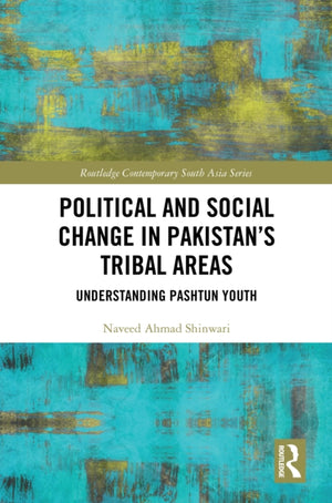 Political and Social Change in Pakistan’s Tribal Areas