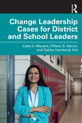 Change Leadership Cases for District and School Leaders