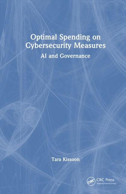 Book cover of: Optimal Spending on Cybersecurity Measures. By: Tara Kissoon