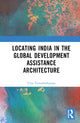 Book cover of: Locating India in the Global Development Assistance Architecture. By: Uma Purushothaman